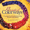 Beaded Colorways by Beverly Ash Gilbert
