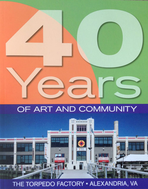 Torpedo Factory's 40th Anniversary Commemorative Book